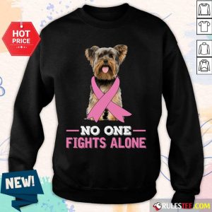 Yorkshire Terrier No One Fights Alone Breast Cancer Awareness Sweater