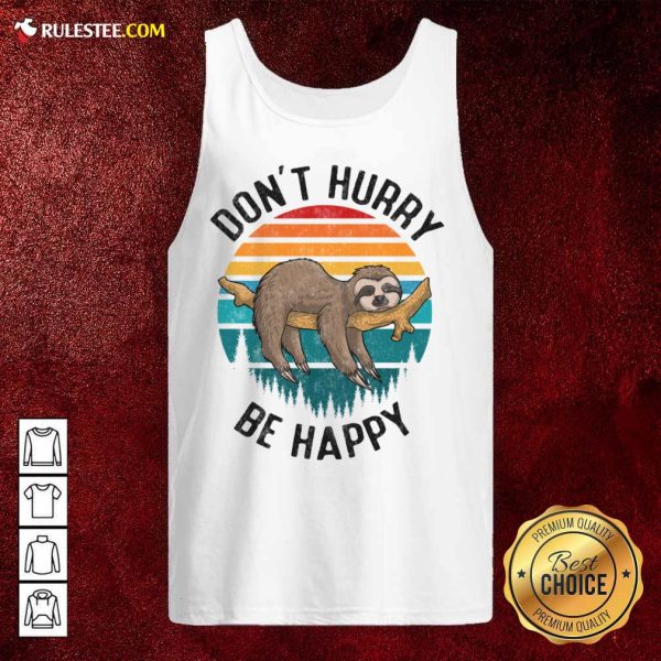Don't Hurry Be Happy Sloth Vintage Tank Top