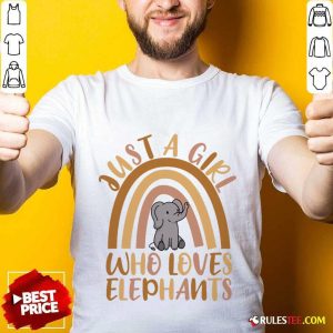 Just A Girl Who Loves Elephants Shirt