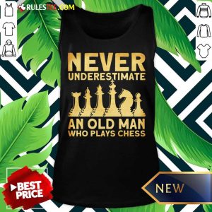 Never Underestimate An Old Man Who Plays Chess Tank Top
