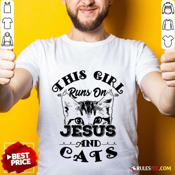This Girl Runs On Jesus And Cats Shirt