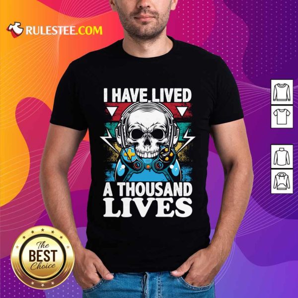 I Have Lived A Thousand Lives Skull Video Game Shirt