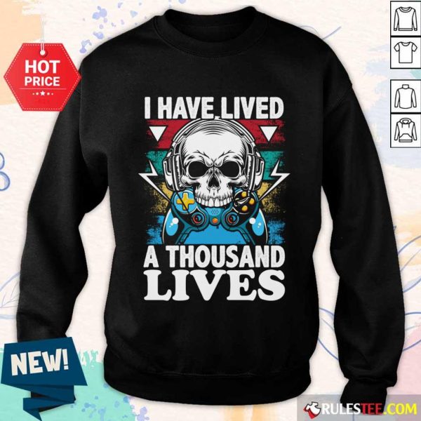 I Have Lived A Thousand Lives Skull Video Game SweatShirt