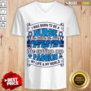 I Was Born To Be A Nurse To Hold To Aid To Save To Help V-neck