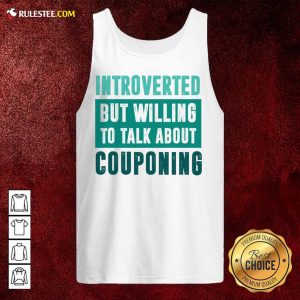 Introverted But Willing To Discuss Couponing Tank Top