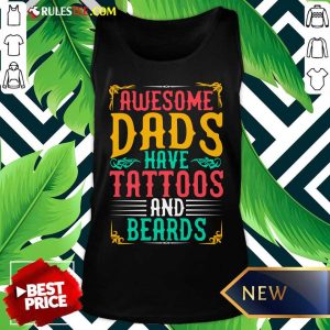 Awesome Dads Have Tattoos And Beards Tank Top