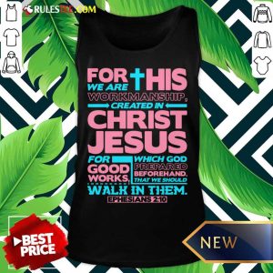For This We Are Workmanship Created In Christ Jesus Tank Top