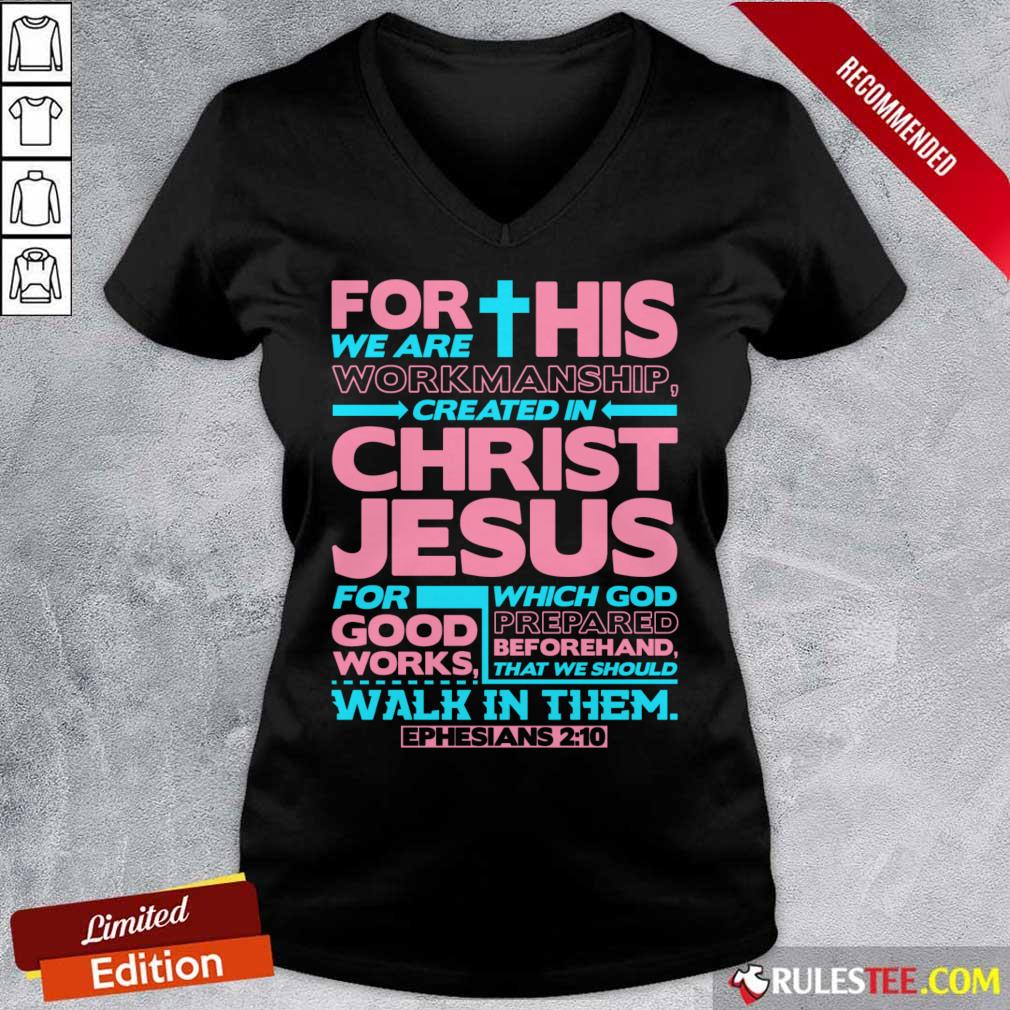 For This We Are Workmanship Created In Christ Jesus V-neck