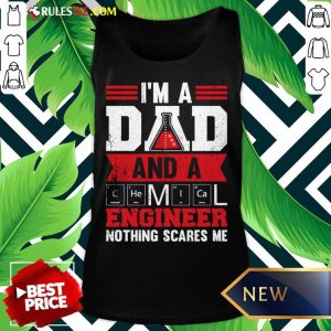 I'm A Dad And A Engineer Nothing Scares Me Tank Top