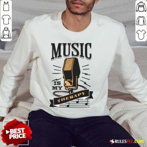 Music Is My Therapy SweatShirt