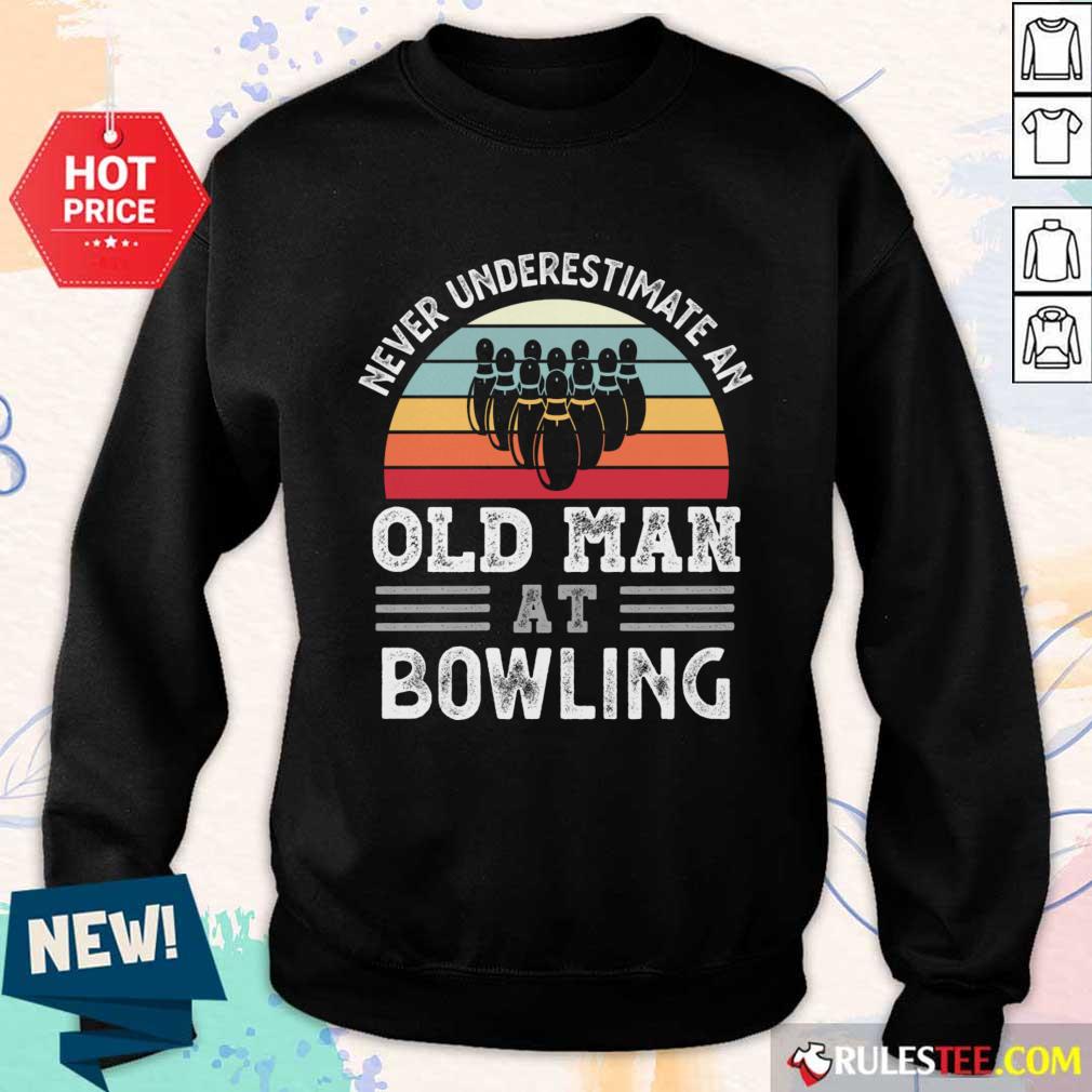 Never Underestimate An Old Man At Bowling Vintage SweatShirt