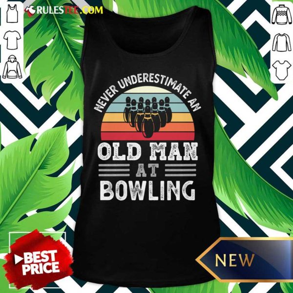 Never Underestimate An Old Man At Bowling Vintage Tank Top