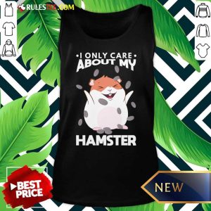 I Only Care About My Hamster Tank Top