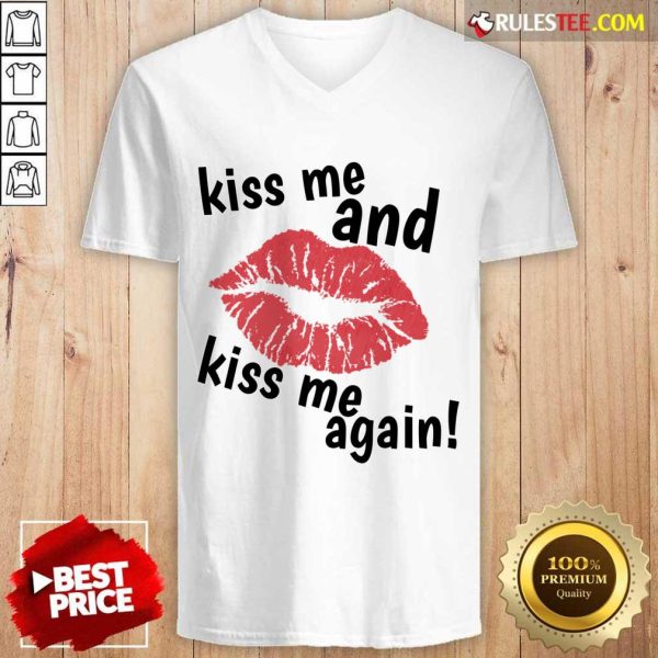 Kiss Me And Kiss Me Again Lips V-neck