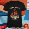 I Come With A Warning Label Deadpool T-shirt