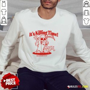 It's Killing Time Reaper Movements Sweatshirt