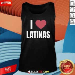 I Love Latinas tank-top
