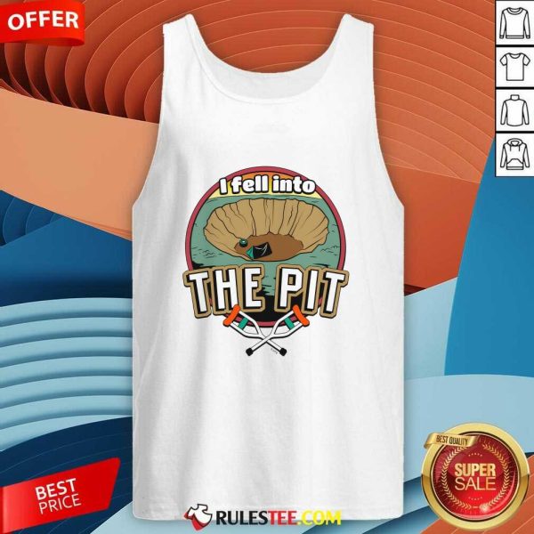 I Fell Into The Pit Tank-top