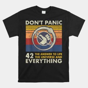 42 Answer To All Questions Life Universe Everything Shirt