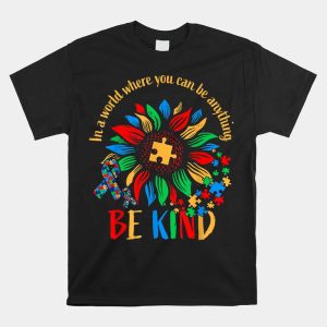 Be Kind Sunflower Autism Its Ok To Be Different Mom Autism Shirt