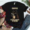 Black Cat Drinking Coffee Because Murder Is Wrong Shirt