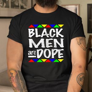 Black Men Are Dope Black Men Shirt
