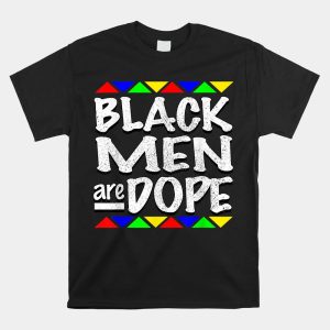 Black Men Are Dope Black Men Shirt