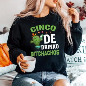 Cactus Drinking Happy Cinco De Mayo Day Drinko Bitchachos Sweatshirt