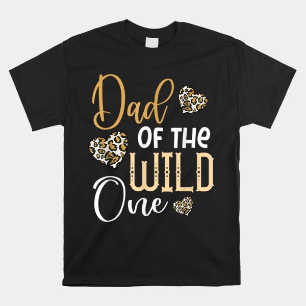 Dad Of The Wild One First Birthday Leopard Heart Matching Shirt