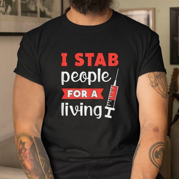 Dialysis Tech I Stab People For A Living Dialysis Technician Shirt