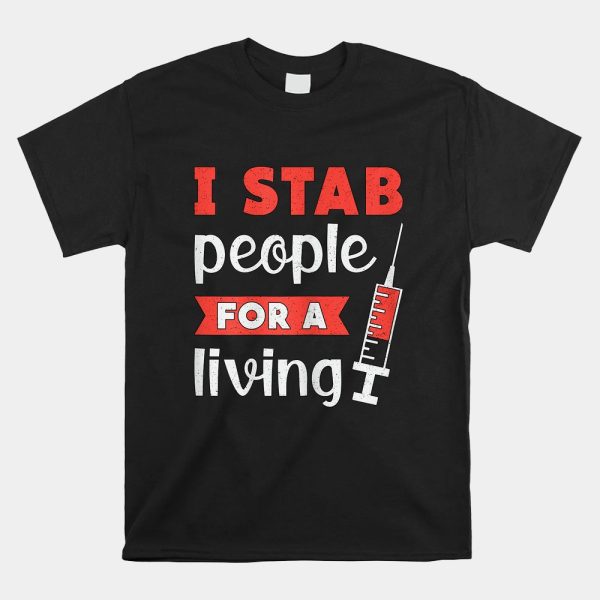 Dialysis Tech I Stab People For A Living Dialysis Technician Shirt