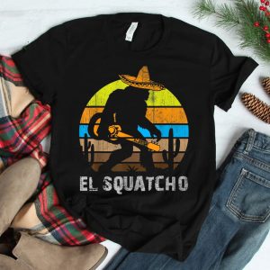 El Squatcho Shirt Bigfoot Shirt