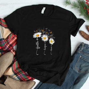 Faith And Hope And Love Butterfly Daisy Chirstian God Religious Shirt