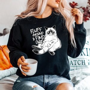 Fluff Around And Find Out Grumpy Kitty Sweatshirt