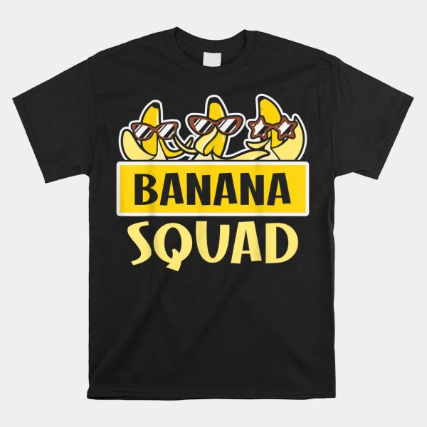 Funny Banana Squad Shirt Thats Bananas Shirt