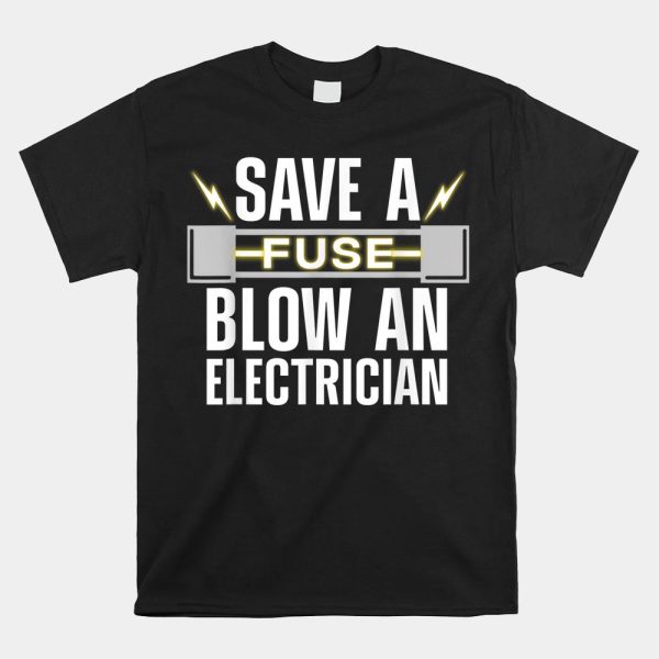 Funny Electrician Electrical Fuse Engineers Shirt