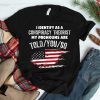 I Identify As A Conspiracy Theorist Pronouns Are Told You Shirt