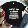 Im Not A Perfect Son But My Crazy Mom Loves Me Shirt