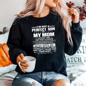 Im Not A Perfect Son But My Crazy Mom Loves Me Sweatshirt
