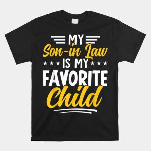 My Son In Law Is My Favorite Child From Mother In Law Shirt