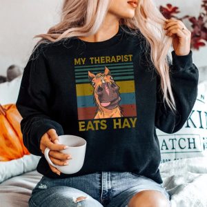 My Therapist Eats Hay Lover Rider Horse Riding Equestrian Sweatshirt