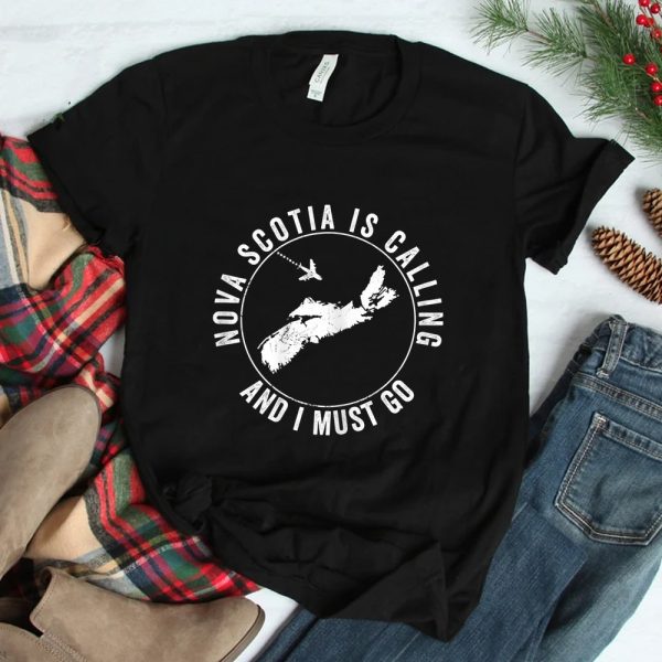 Nova Scotia Is Calling Canada Canadian Holiday Homesickness Shirt