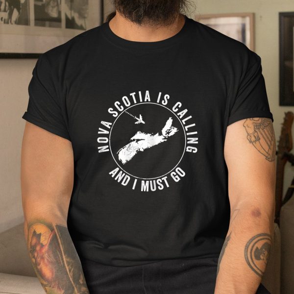 Nova Scotia Is Calling Canada Canadian Holiday Homesickness Shirt