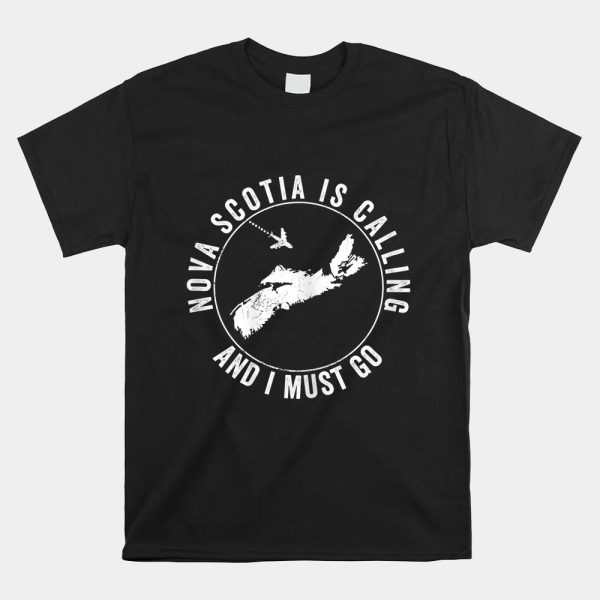 Nova Scotia Is Calling Canada Canadian Holiday Homesickness Shirt