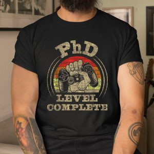 Phd Level Complete Phd Graduate Ph.d. Graduation Doctorate Shirt