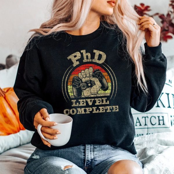 Phd Level Complete Phd Graduate Phd Graduation Doctorate Sweatshirt