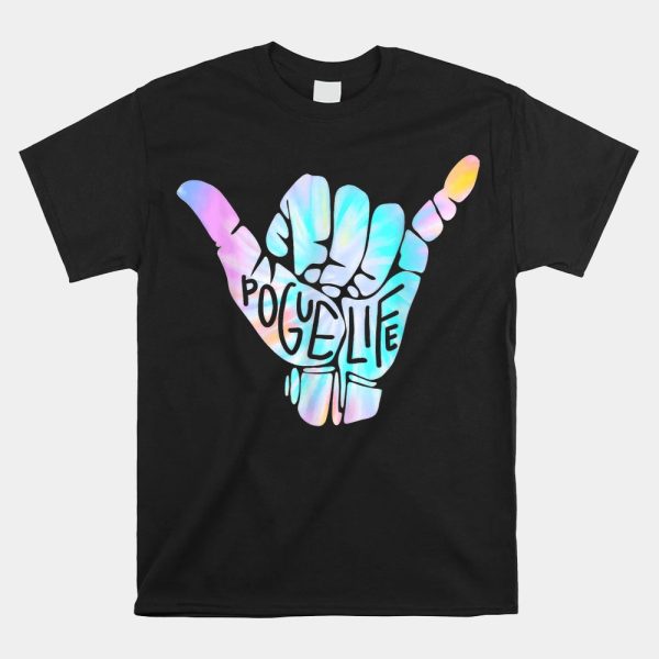 Pogue Life Shaka Hand Hang Loose Tie Dye Pattern Shirt