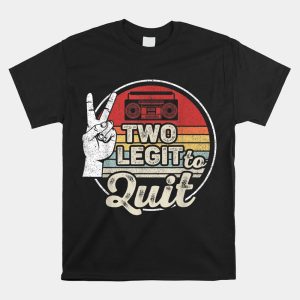 Retro Vintage 2nd Birthday Hip Hop Theme Two Legit To Quit Shirt