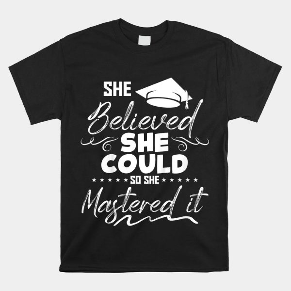 She Believed She Could So She Mastered It Shirt