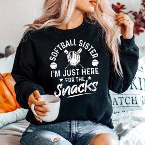 Softball Sister Im Just Here For The Snacks Sweatshirt